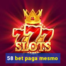 58 bet paga mesmo